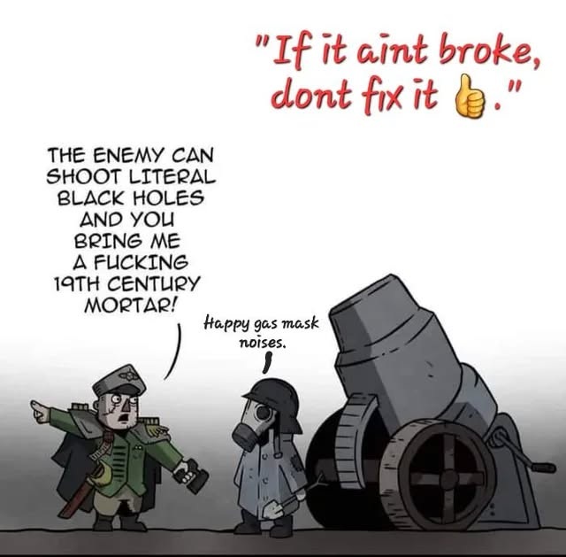 If it ain't broke, don't fix it!