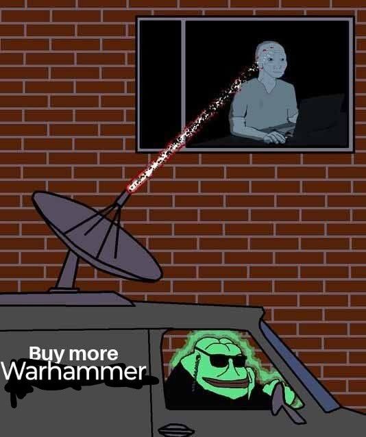 Buy more Warhammer