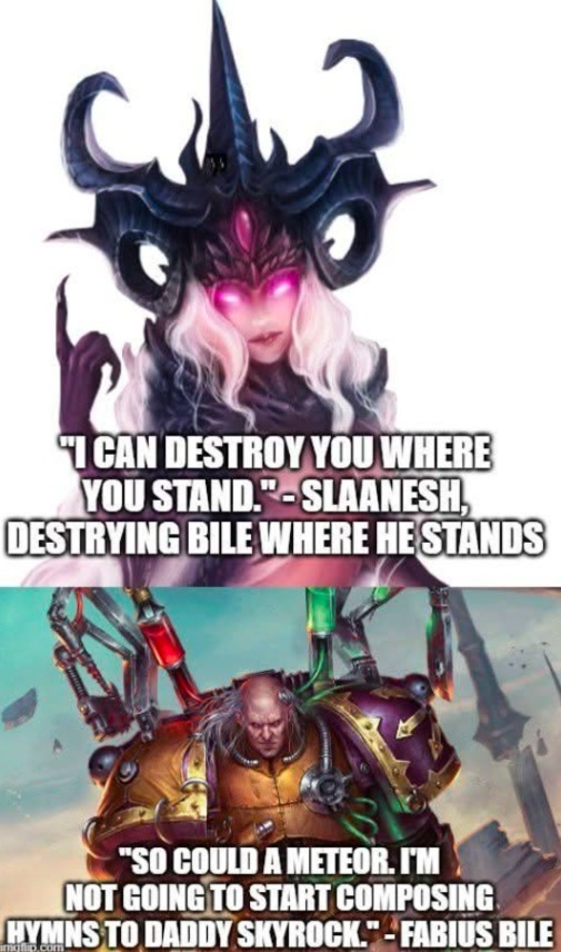 Fabius Bile Meme: "Not Starting Hymns to Mommy Slaanesh", Warhammer Meme