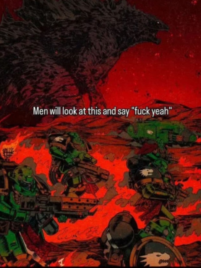 Men will look at this and say "F***k yeah! Warhammer Meme