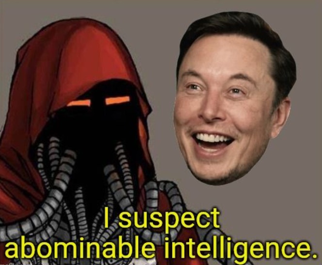 I suspect abominal intelligence