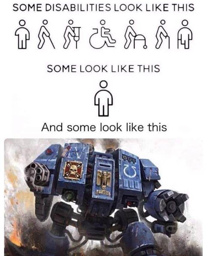 Some disabilities look like this and Some Look like this...Warhammer meme