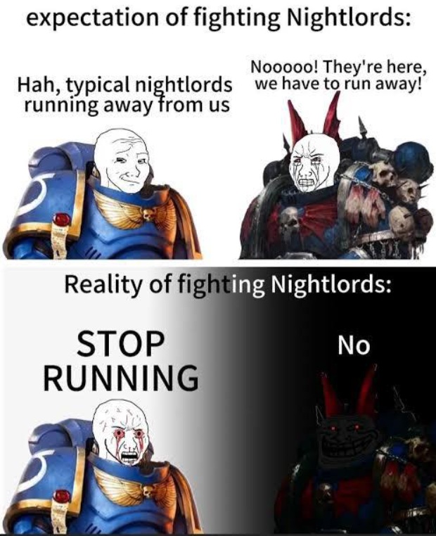 Just run faster than them...Warhammer meme