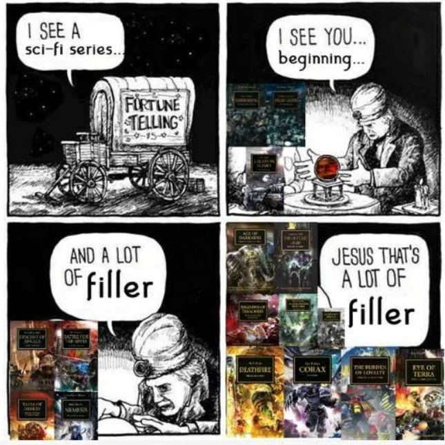 Yeah, but its good filler! Warhammer meme