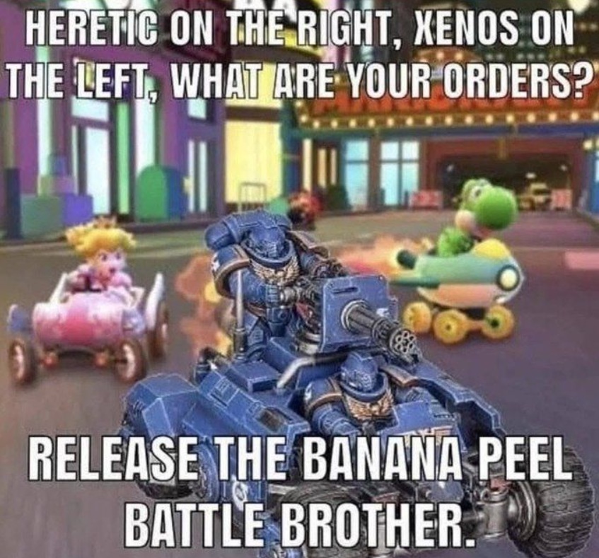 Release the Banana Peel Battle Brother, Warhammer meme