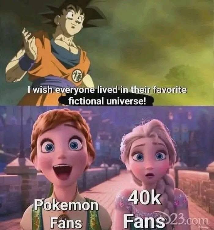 40k Fans in Their Universe Warhammer Meme