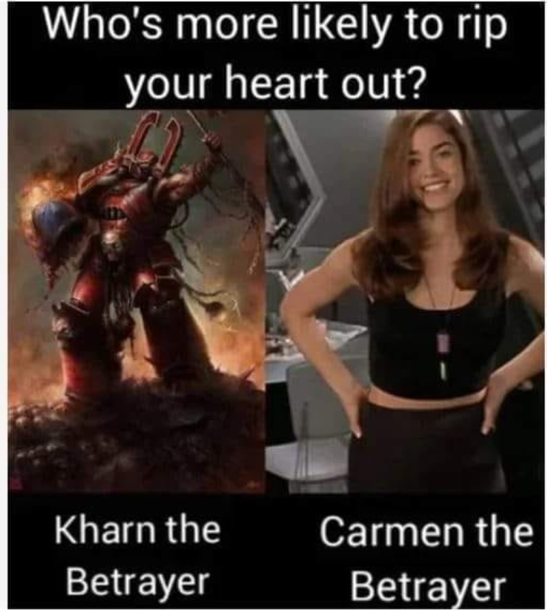 Kharn the Betrayer & Carmen the Betrayer Meme