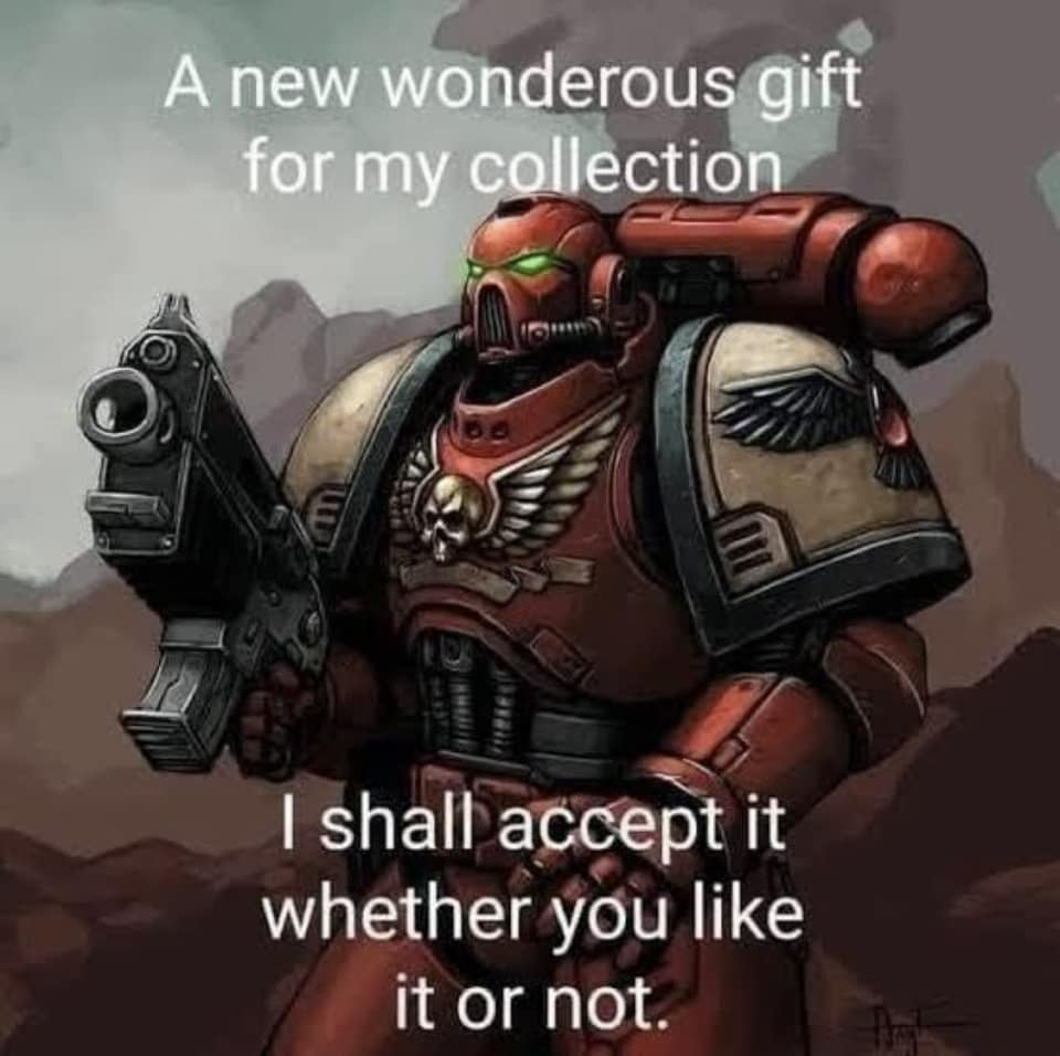 A New Wonderous Gift For My Collection…. Warhammer Meme