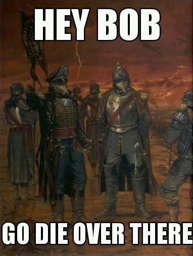 Hey Bob, Time to Die Funny Warhammer Meme