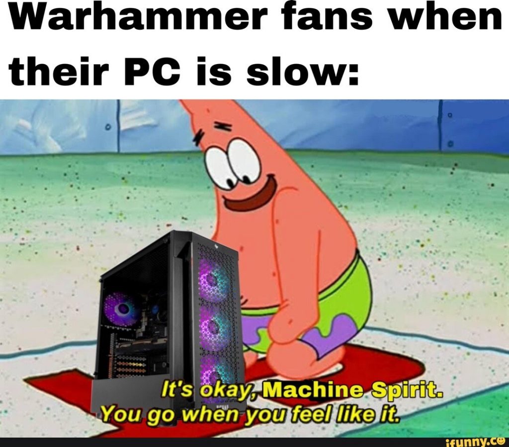 Warhammer PC machine spirit meme