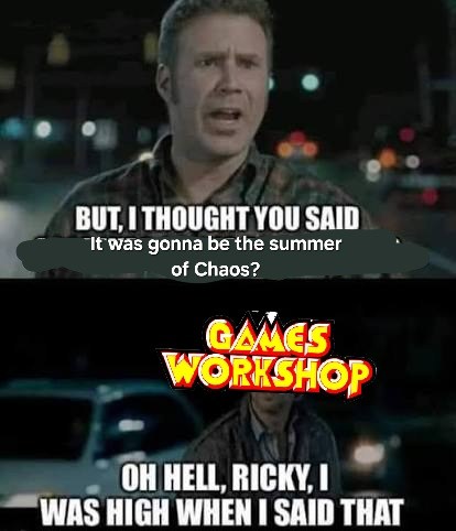 I thought you said it was gonna be a summer of chaos?