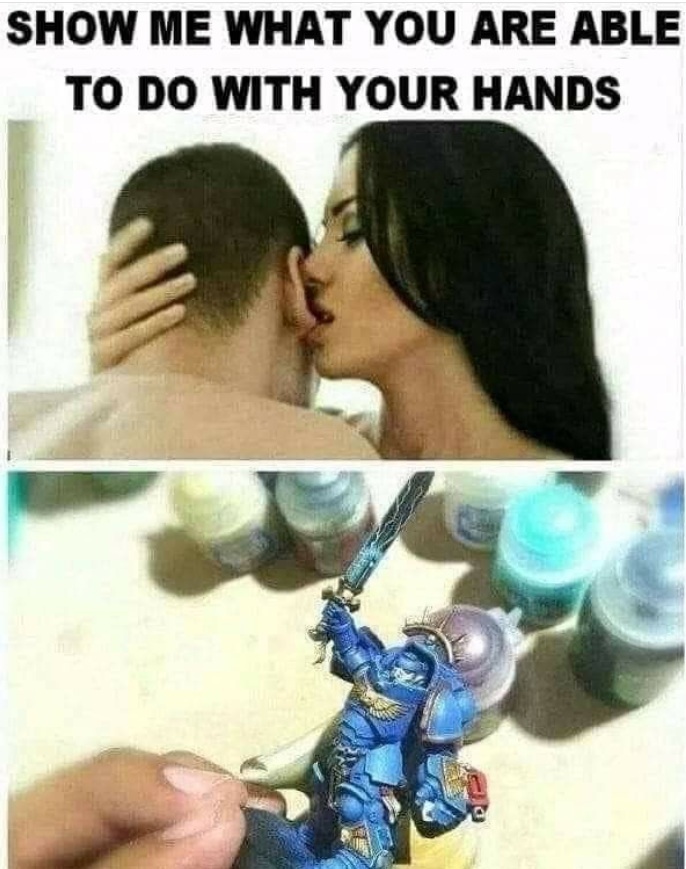 Show me what you can you with your hands, Warhammer Meme
