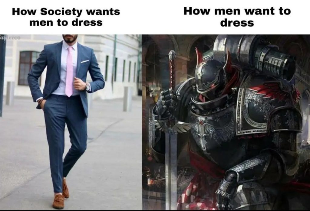 How society want men to dress vs how men want to dress Warhammer Meme