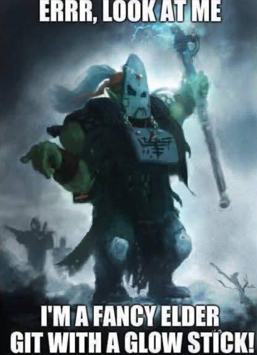 Errrr, look at me…Warhammer Meme