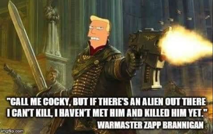 Warmaster Zapp Brannigan Warhammer Meme
