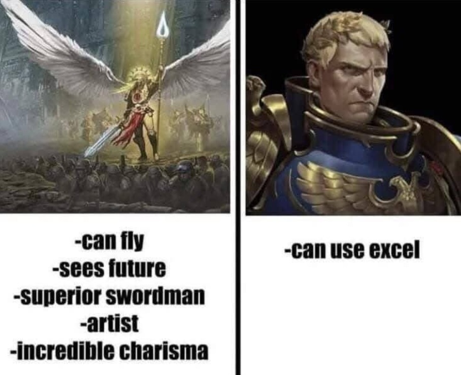 Excel is more useful if you run a galaxy, Warhammer Meme