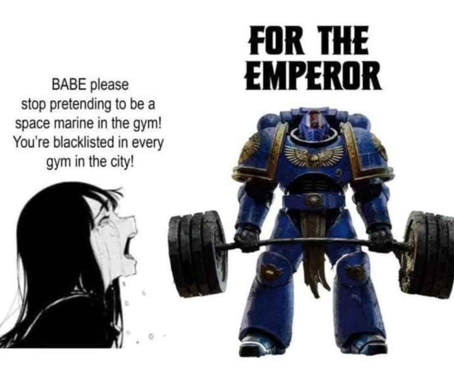 For the Emperor! Warhammer Meme